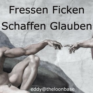 Fressen Ficken Schaffen Glauben