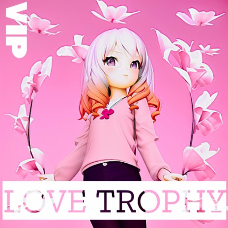 Love Trophy VIP