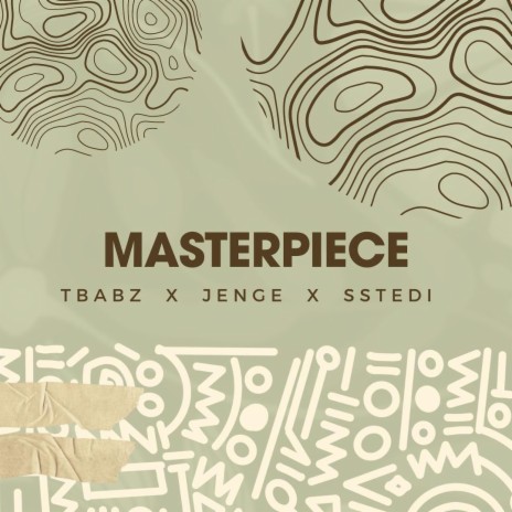 Masterpiece ft. Jenge & SSTEDI