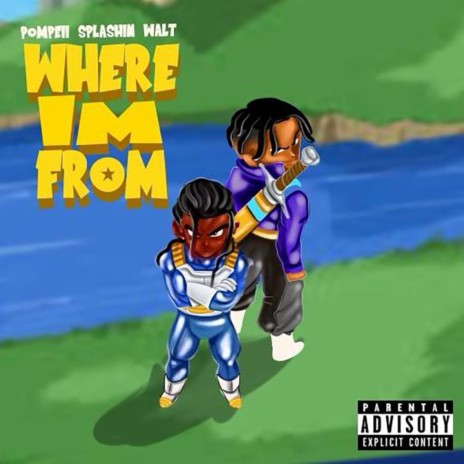 Where I'm From (feat. Splashin' Walt) | Boomplay Music