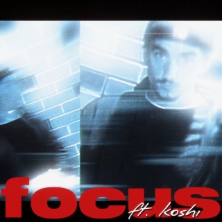focus ft. Koshi lyrics | Boomplay Music