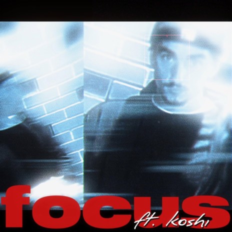 focus ft. Koshi