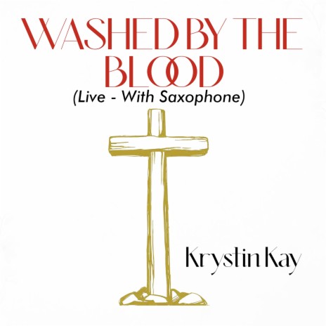 Washed by the Blood (Live - with Saxophone) | Boomplay Music