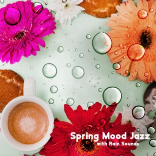 Spring Mood Jazz with Rain Sounds: BGM for Cafe Bar, Restaurant and Relax