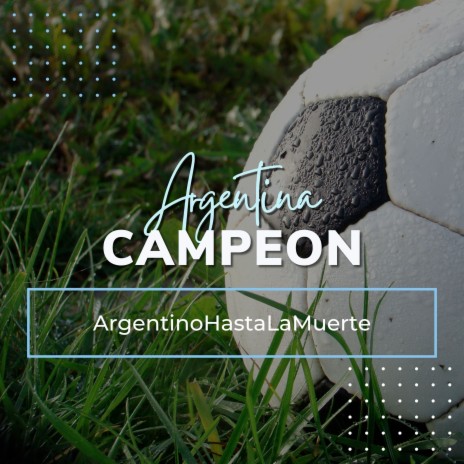 Argentina Campeon | Boomplay Music