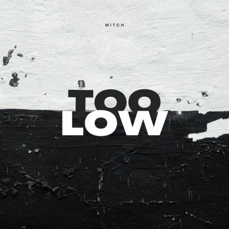 Too Low | Boomplay Music