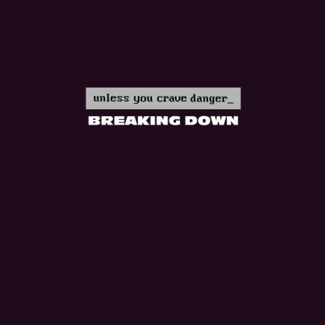 Breaking Down