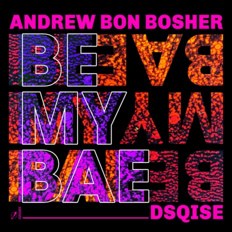 Be My Bae ft. DSQISE | Boomplay Music