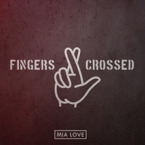 Fingers Crossed | Boomplay Music