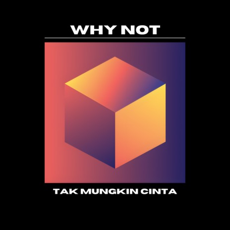 Tak Mungkin Cinta | Boomplay Music