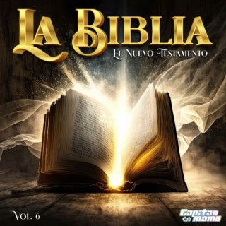 La Biblia, El Nuevo Testamento, Vol. 6