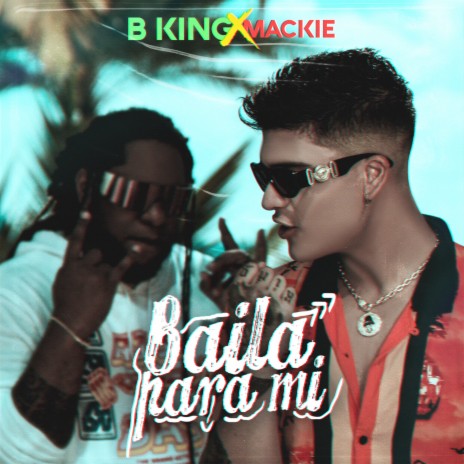 Baila para Mi ft. Mackie | Boomplay Music