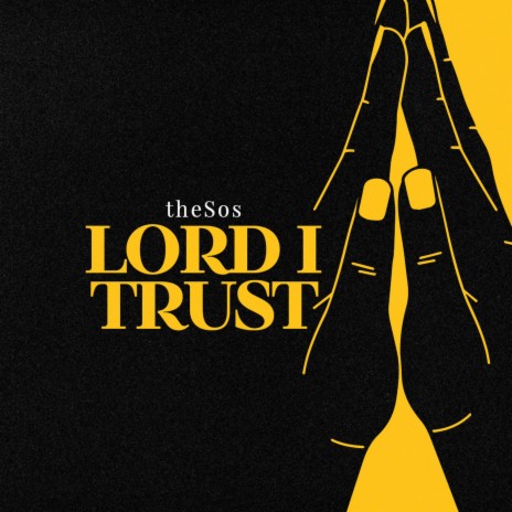 Lord I Trust | Boomplay Music