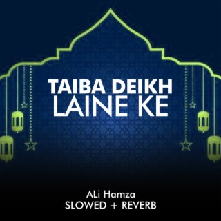 Taiba Deikh Laine Ke Lofi