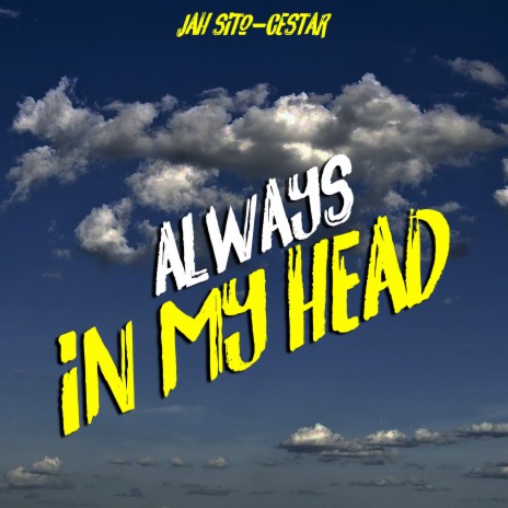Always in My Head ft. Cestar