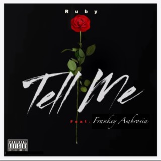 Tell Me ft. Frankey Ambrosia lyrics | Boomplay Music