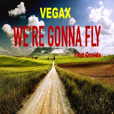 We´re gonna Fly ft. Oneida | Boomplay Music