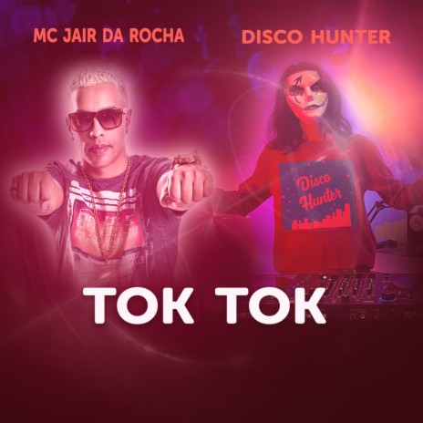 Tok Tok ft. DISCO HUNTER | Boomplay Music