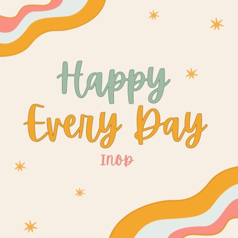 Happy Every Day | Boomplay Music