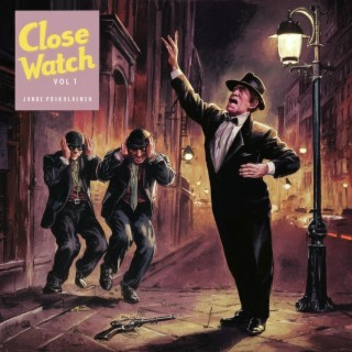 Close Watch, Vol. 1