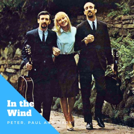 Blowin' in the Wind ft. Paul and Mary | Boomplay Music