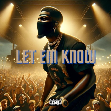 Let Em Know | Boomplay Music