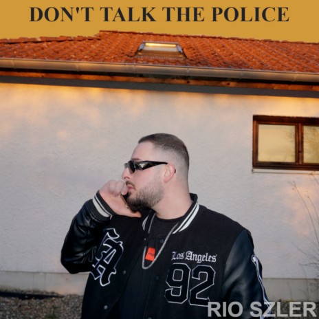 Don't Talk the Police