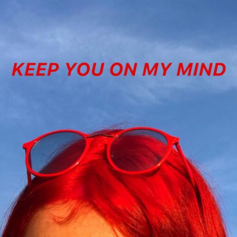 Keep You on My Mind | Boomplay Music