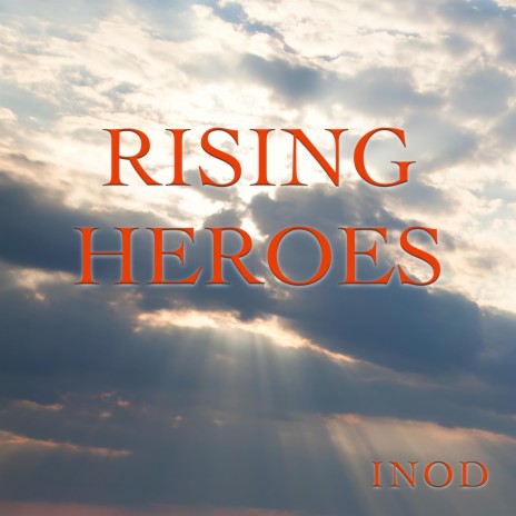 Rising Heroes_No Choir | Boomplay Music