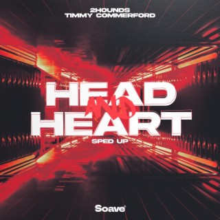 Head & Heart (Sped Up)