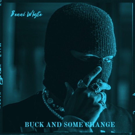 Buck And Some Change | Boomplay Music