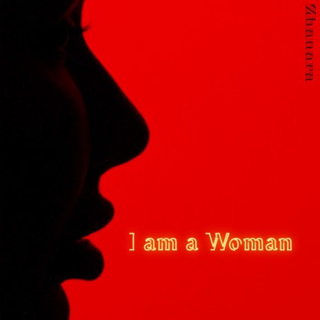 I am a Woman | Boomplay Music