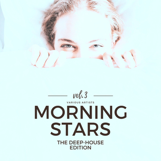 Morning Stars, Vol. 3 (The Deep-House Edition)