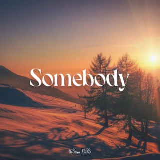 Somebody