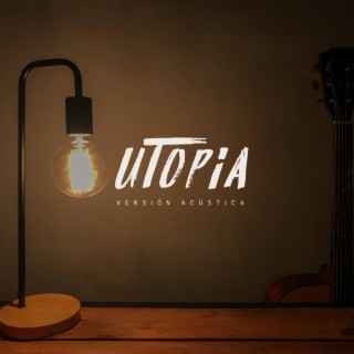 Utopía (Versión Acústica)