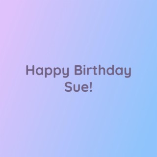 Happy Birthday Sue!