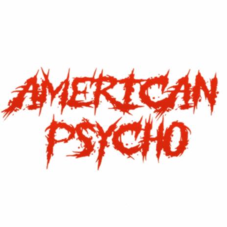 AMERICAN PSYCHO | Boomplay Music