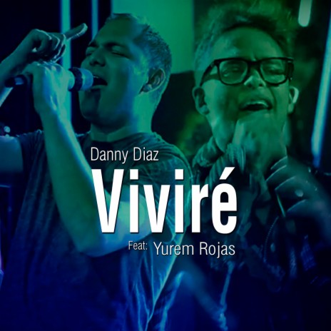 Viviré (feat. Yurem Rojas) | Boomplay Music