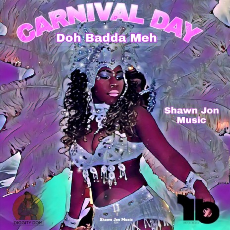 Carnival Day (Doh Badda Meh)
