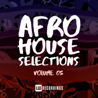 Afro House Selections, Vol. 05