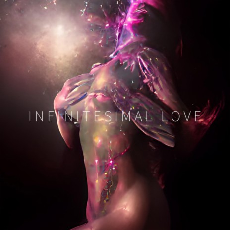 Infinitesimal Love | Boomplay Music