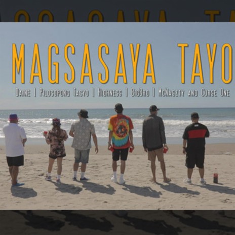 Magsasaya Tayo ft. Daine, P.Tasyo, Highness, Mcnaszty & Curse One | Boomplay Music