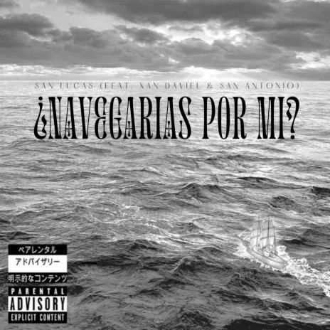 ¿Navegarías Por Mi? ft. Xan Daviel & San Antonio | Boomplay Music