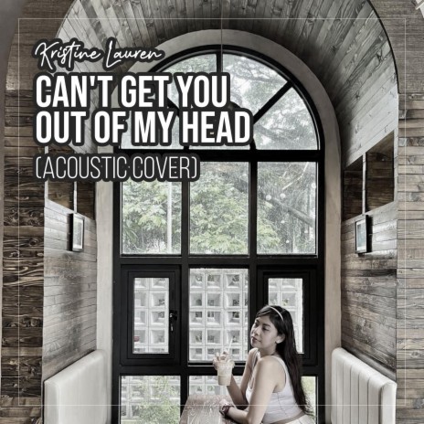 Can't Get You Out of My Head (Acoustic) | Boomplay Music