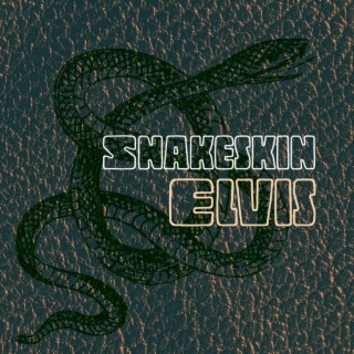 Snakeskin Elvis