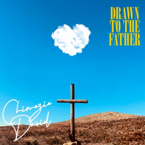 Drawn To The Father | Boomplay Music