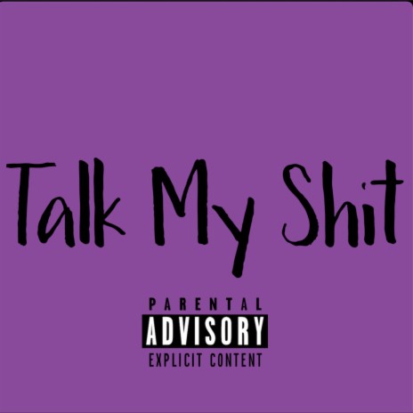 Talk My Shit ft. SouthSide Wop