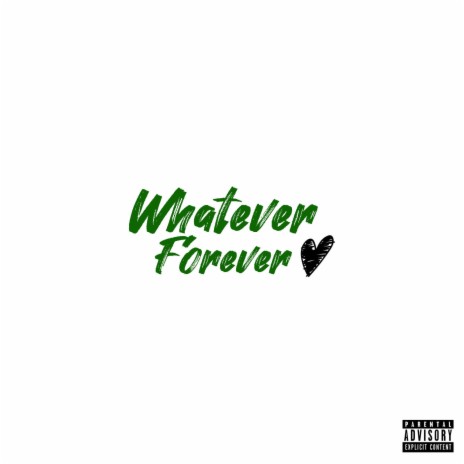 Whatever forever | Boomplay Music