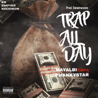 Trap All Day ft. Phankystar lyrics | Boomplay Music