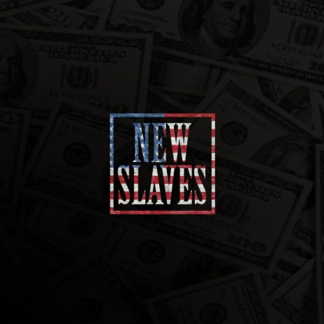 New Slaves | Boomplay Music